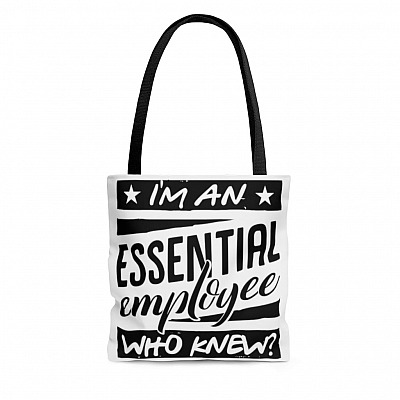 I'm An Essential Employee Who Knew Healthcare Worker Gift Nurse All Over Print Tote Bag – Shoulder Bag