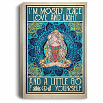 I'm Mostly Peace And Light And A Little Go Fuck Yourself Framed Canvas - Unframed Poster, White, 0.75'' Framed Canvas
