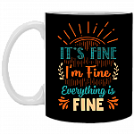 It's Fine I'm Fine Everything Is Fine Ceramic Coffee Mug - Beer Stein - Water Bottle - Color Changing Mug, Black, 11 oz. White Mug