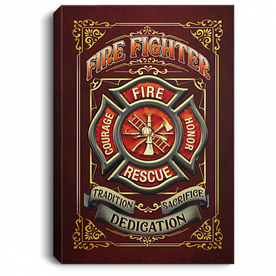 Fireman Tradition Dedication Sacrifice Firefighter Gift Wrapped Framed Canvas Prints - Unframed Poster, White, 0.75'' Framed Canvas
