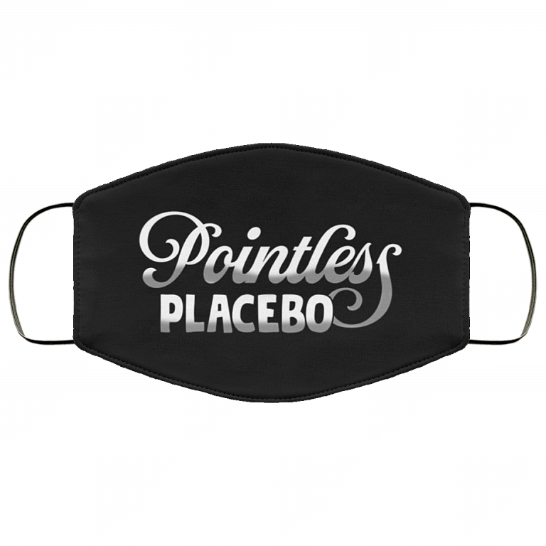 Pointless Placebo Washable Reusable Custom Printed Cloth Face Mask Cover, Black, Cloth Face Cover