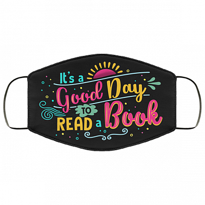 It's A Good Day To Read A Book Washable Reusable Custom - Book Lover Printed Cloth Face Mask Cover, Black, Cloth Face Cover