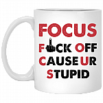Focus Fck Off Cause U're Stupid Ceramic Coffee Mug - Beer Stein -Water Bottle - Color Changing Mug, White, 11 oz. White Mug