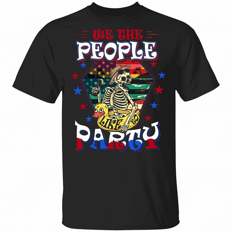 We The People Like To Party 4th of July T-Shirt - Funny Skull Shirt, Black, Unisex T-Shirt