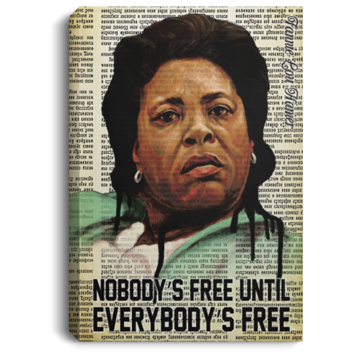 Nobody's Free Until Everybody's Free Fannie Lou Hamer Quotes Wrapped Framed Canvas Prints - Unframed Poster, White, 0.75'' Framed Canvas