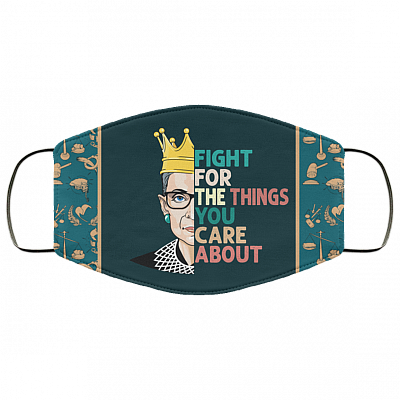 Fight for the Things You Care About RBG Washable Reusable Custom - Printed Cloth Face Mask Cover, White, Cloth Face Cover