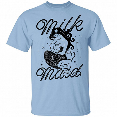 Milk Maid Breastfeeding Funny Mom Mermaid Momlife Motherhood Light T-Shirt, Light Blue, Unisex T-Shirt