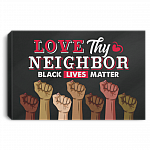 Love Thy Neighbor Black Lives Matter Framed Canvas - Unframed Poster - Kindness Is Everything Yard Sign, White, 0.75'' Framed Canvas