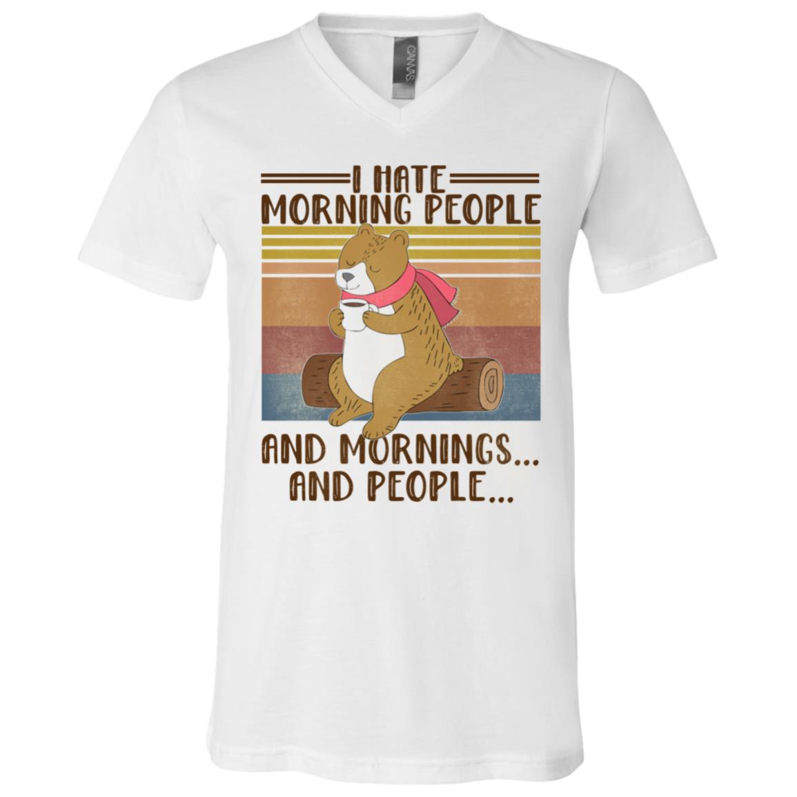 I Hate Morning People And Mornings and People Bear Drinking Coffee T-Shirt - V-Neck Shirt, White, V-Neck T-Shirt