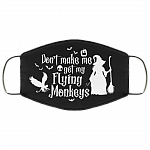 Don't Make Me Get My Flying Monkeys - Funny Halloween Mask - Washable Reusable Custom – Printed Cloth Face Mask Cover, Black, Cloth Face Cover