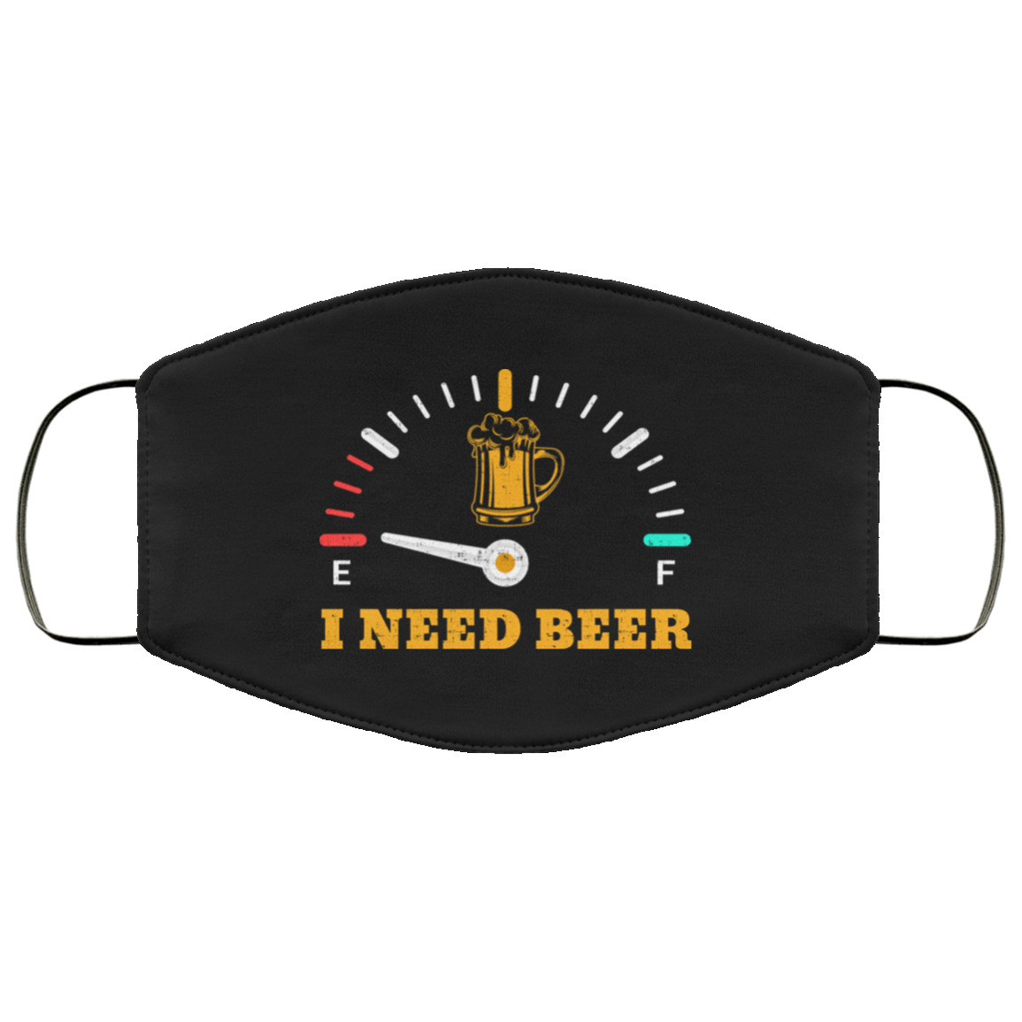 I Need Beer Fuel Gauge Washable Reusable Custom Printed Cloth Face Mask Cover, Black, Cloth Face Cover I Need Beer Fuel Gauge Washable Reusable Custom Printed Cloth Face Mask Cover, Black, Cloth Face Cover