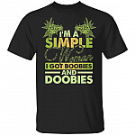 I'm a Simple Woman I Got Boobies and Doobies Weed Cannabis T-Shirt, Black, Unisex T-Shirt