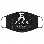 Eye Chart If You Can Read This You're Too Close Washable Reusable Custom - Printed Cloth Face Mask Cover, Black, Cloth Face Mask