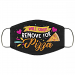 Will Only Remove For Pizza - Funny Face Mask, Black, Cloth Face Mask