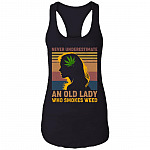 Never Underestimate an Old Lady Who Smokes Weed Tank Top Tee - Ladies Racerback Tank, Black, Ladies Racerback Tank