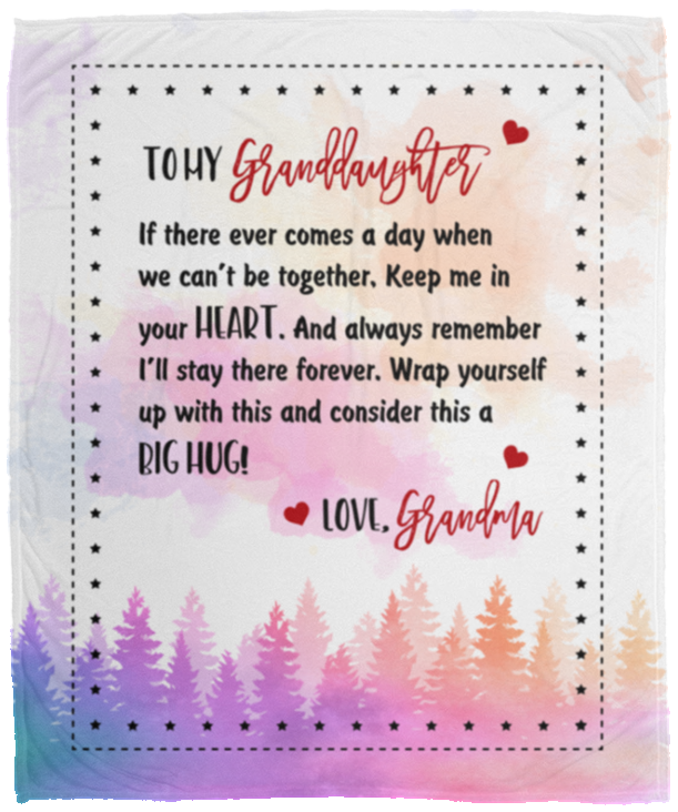 To My Granddaughter If There Ever Comes a Day When We Can't Be Together Keep Me in Your Heart Mink Sherpa Blanket, White, Cozy Plush Fleece Blanket - 50x60