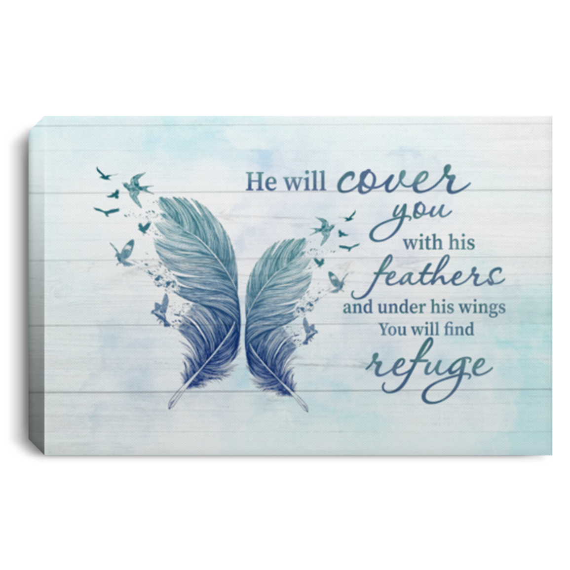 He Will Cover You With His Feathers and Under His Wings You Will Find Refuge Framed Canvas - Unframed Poster, White, 0.75'' Framed Canvas He Will Cover You With His Feathers and Under His Wings You Will Find Refuge Framed Canvas - Unframed Poster, White, 0.75'' Framed Canvas