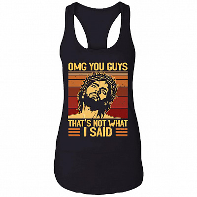 OMG You Guys That's Not What I Said Vintage Funny Jesus Cotton Tank Top Tee - Ladies Racerback Tank, Black, Ladies Racerback Tank
