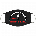 I Need Tequila - Will Remove for Tequila Washable Reusable Custom - Printed Cloth Face Mask Cover, White, Cloth Face Cover