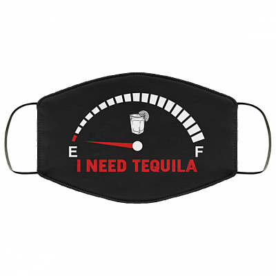 I Need Tequila - Will Remove for Tequila Washable Reusable Custom - Printed Cloth Face Mask Cover, White, Cloth Face Cover