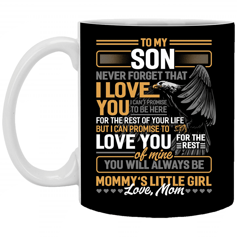 To My Son Never Forget That I Love You From Mom Eagle Ceramic Coffee Mug - Beer Stein - Water Bottle, Black, 11 oz. White Mug