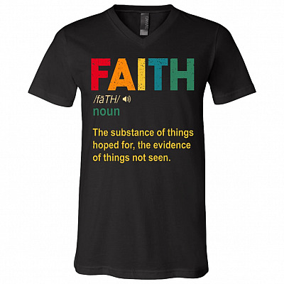 Faith Definition The Substance Of Things Hoped For The Evidence Of Things Not Seen T-Shirt - V-Neck Shirt, Black, V-Neck T-Shirt