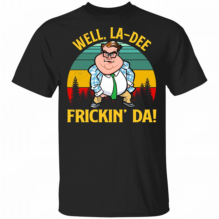 Funny Matt Well La-Dee Frickin’ Da Foley Vintage T-Shirt - Funny Movie Shirt, Black, Unisex T-Shirt