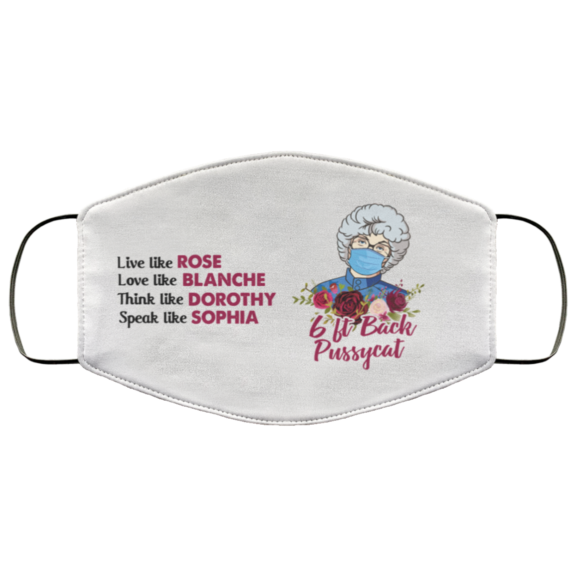 Keep 6 Ft Back Pussy Sophia Golden Girls Washable Reusable Custom – Printed Cloth Face Mask Cover, White, Cloth Face Mask Keep 6 Ft Back Pussy Sophia Golden Girls Washable Reusable Custom – Printed Cloth Face Mask Cover, White, Cloth Face Mask