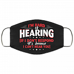 I'm Hard Of Hearing If I Don't Respond It's Because I Can't Hear You Washable Reusable Custom - Cloth Face Mask, Black, Cloth Face Cover