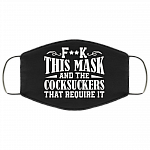 Fuck This Mask and Fuck the Cocksuckers That Require It Washable Reusable Custom - Printed Cloth Face Mask Cover, Black, Cloth Face Cover