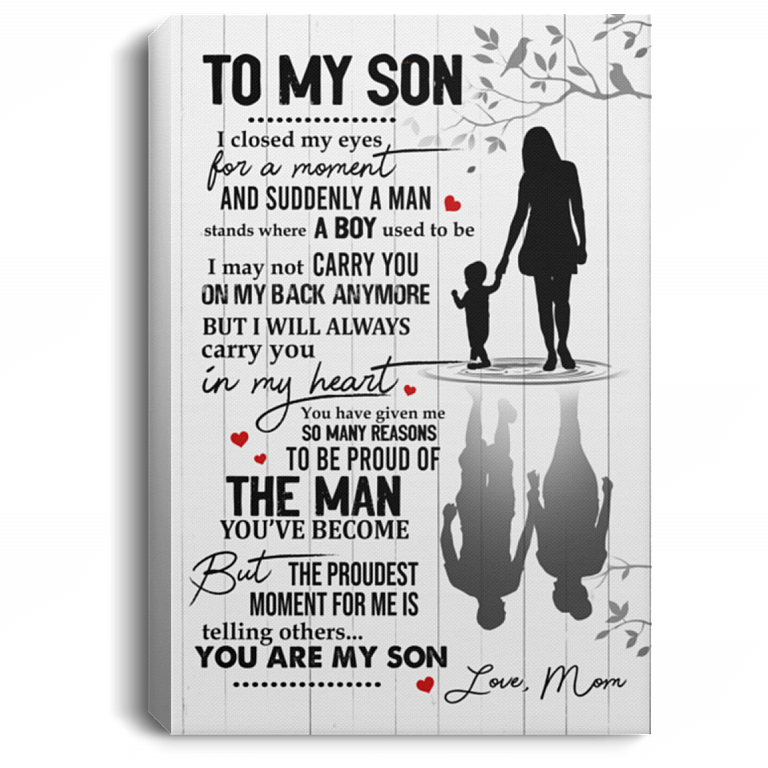 To My Son I Closed My Eyes For A Moment And Suddenly A Woman Stands Framed Canvas - Unframed Poster - Son Birthday Gift, White, 0.75'' Framed Canvas