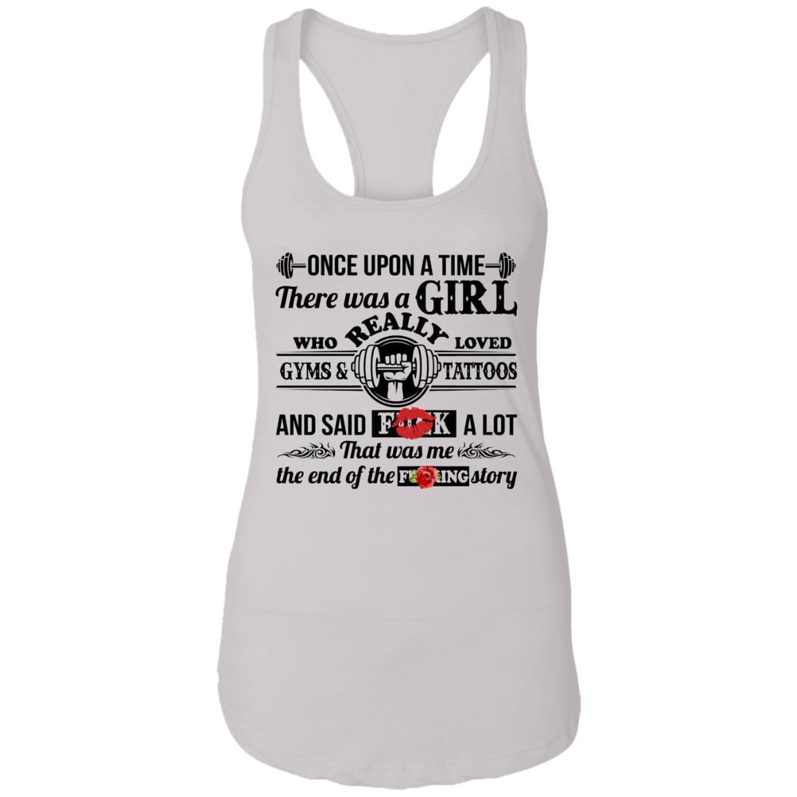 There Was A Girl Who Really Loved Gyms and Tattoos and Said Fuck A Lot Cotton Tank Top Tee - Ladies Racerback Tank, White, Ladies Racerback Tank
