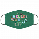 Personalized Hello My Name Is Teacher Gift Washable Reusable Custom Printed Cloth Face Mask Cover, White, Cloth Face Cover