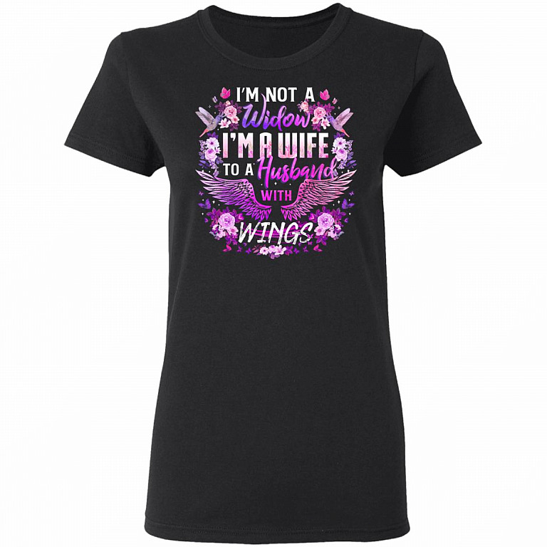 I'm Not A Widow I'm A Wife To A Husband With Wings Lady T-Shirt for Women - Sympathy Gift, Black, Ladies T-Shirt