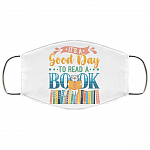 It's a Good Day To Read a Book Washable Reusable Custom - Printed Cloth Face Mask Cover, White, Cloth Face Cover