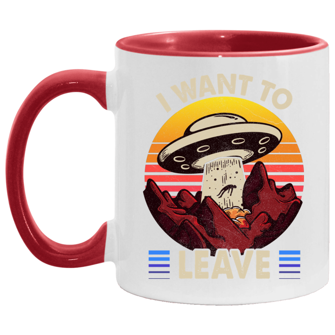 I Want to Leave Ufo Vintage Accent Mug, White/Red, 11 oz. Accent Mug I Want to Leave Ufo Vintage Accent Mug, White/Red, 11 oz. Accent Mug