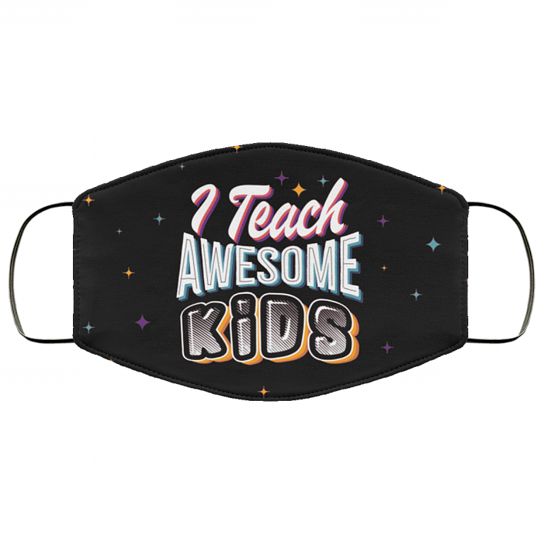 I Teach Awesome Kids Quarantine 2020 Washable Reusable Custom – Printed Cloth Face Mask Cover, Black, Cloth Face Mask