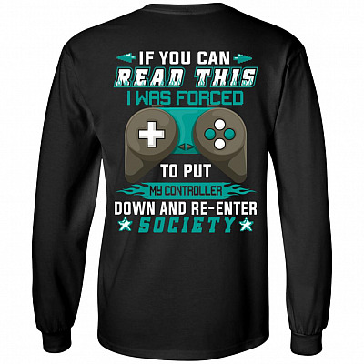 If You Can Read This I Was Forced To Put My Controller Down And Re-Enter Society Plain Front - Print On Back Hoodie, Black, Long Sleeve