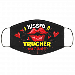 I Kissed A Trucker And I Liked It Washable Reusable Custom - Printed Cloth Face Mask Cover, Black, Cloth Face Mask