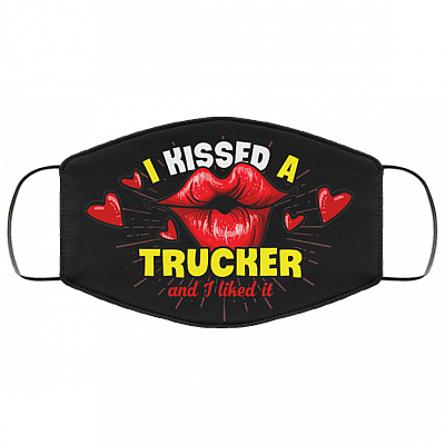 I Kissed A Trucker And I Liked It Washable Reusable Custom - Printed Cloth Face Mask Cover, Black, Cloth Face Mask