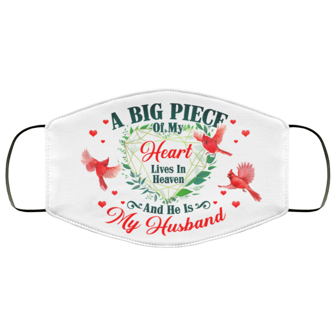 A Big Piece Of My Heart Lives In Heaven And He Is My Husband Printed Cloth Face Mask Cover, White, Cloth Face Cover A Big Piece Of My Heart Lives In Heaven And He Is My Husband Printed Cloth Face Mask Cover, White, Cloth Face Cover