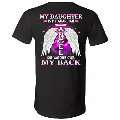 My Daughter Is My Guardian Angel She Watches Over My Back Plain Front - Print On Back T-Shirt - V-Neck Shirt, Black, V-Neck T-Shirt