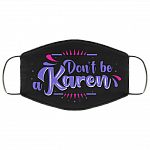 Don't Be A Karen - Karen Meme Funny Face Mask, Black, Cloth Face Cover