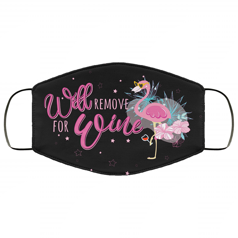 Flamingo Will Remove For Wine Washable Reusable Custom Printed Cloth Face Mask Cover, Black, Cloth Face Cover