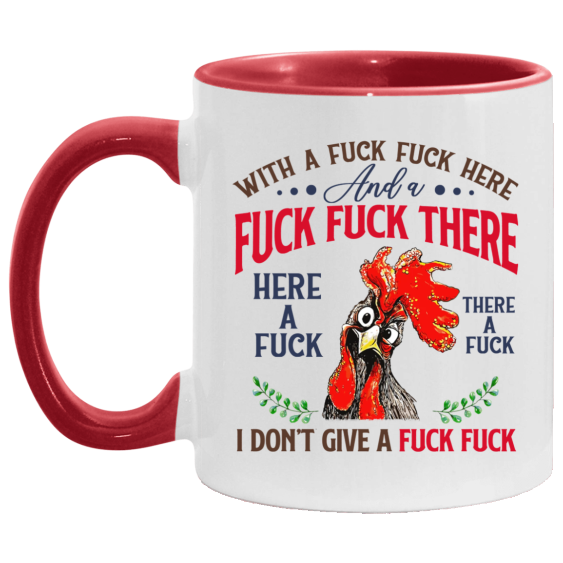 Pecker With A Fuck Fuck Here and A Fuck Fuck There I Don't Give A Fuck Accent Mug, White/Red, 11 oz. Accent Mug Pecker With A Fuck Fuck Here and A Fuck Fuck There I Don't Give A Fuck Accent Mug, White/Red, 11 oz. Accent Mug