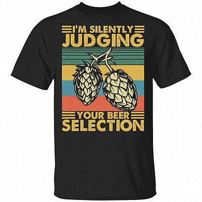 Im Silently Judging Your Beer Selection T-Shirt - Funny Craft Beer Shirt, Black, Unisex T-Shirt