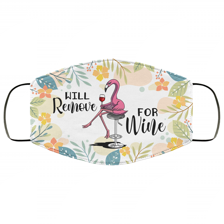 Floral Flamingo Will Remove For Wine Meme Funny Drunk Wine Drinking Saying Washable Reusable Custom – Printed Cloth Face Mask Cover, White, Cloth Face Cover
