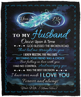 Personalized To My Husband Once Upon A Time God Blessed The Broken Road That Led Me Straight To You Fleece Blanket, White, Cozy Plush Fleece Blanket - 50x60