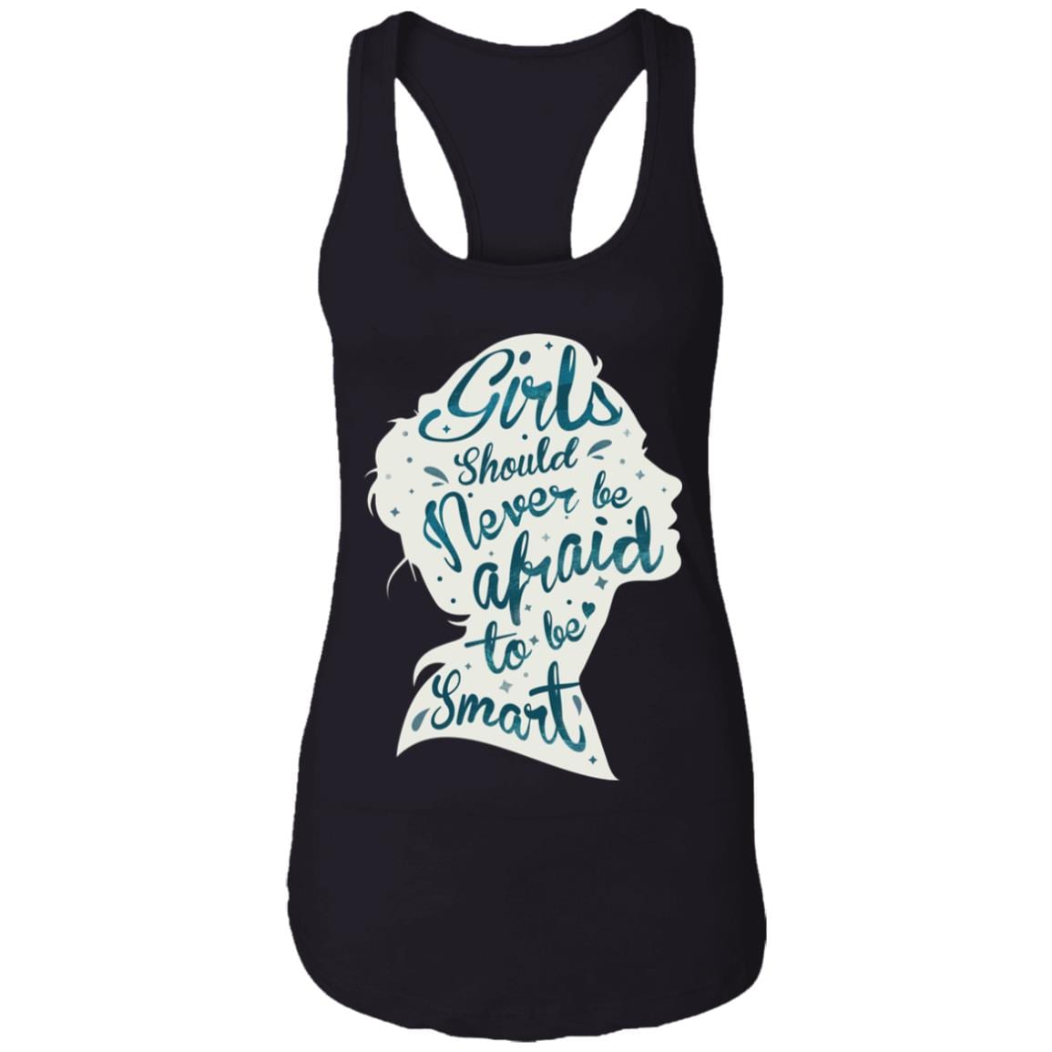 Girls You Should Never Afraid To Be Smart Cotton Tank Top Tee - Girl Power Feminist Ladies Racerback Tank, Black, Ladies Racerback Tank