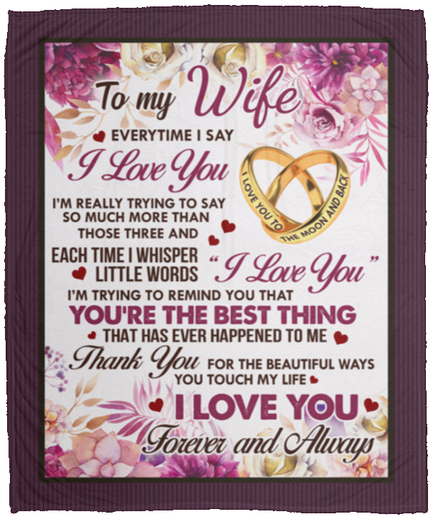 To My Wife Everytime I Say I Love You I'm Really Trying to Say So Much Fleece Blanket - Premium Mink Sherpa Blanket, White, Cozy Plush Fleece Blanket - 50x60